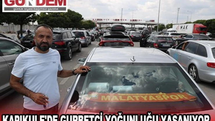 Kapıkule'de gurbetçi yoğunluğu yaşanıyor
