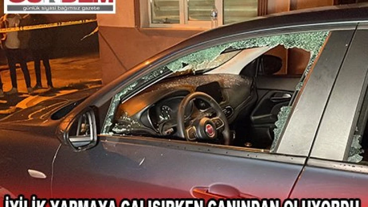 Kavgayı ayırmaya çalışan kişi silahla yaralandı