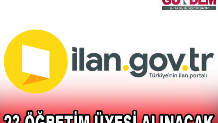 23 ÖĞRETİM ÜYESİ ALINACAK