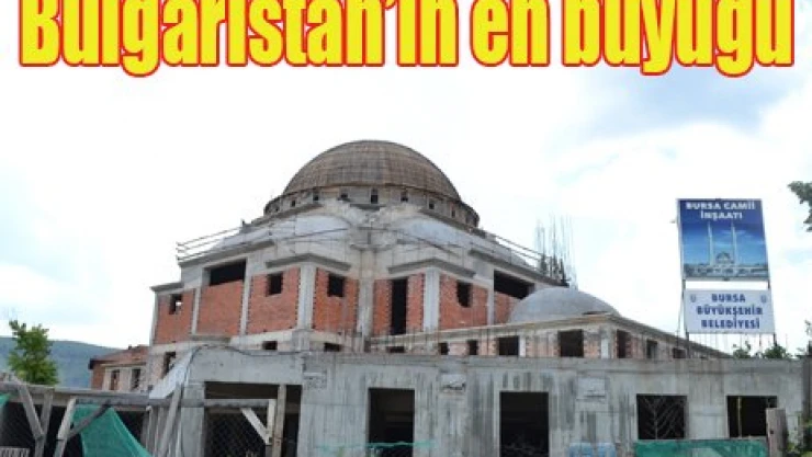 Bulgaristan'ın en büyüğü olacak