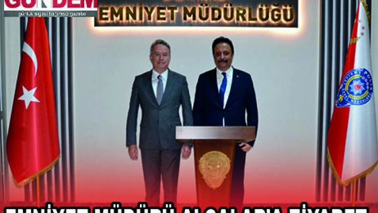 EMNİYET MÜDÜRÜ ALÇALAR'A ZİYARET