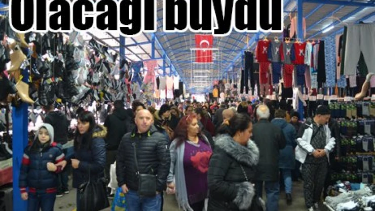 Olacağı buydu