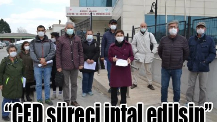 'ÇED süreci iptal edilsin'