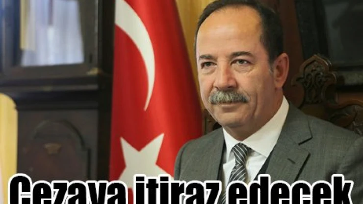 Cezaya itiraz edecek