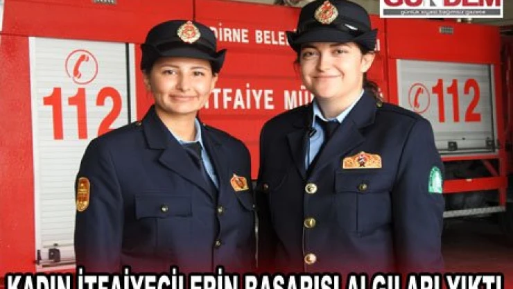 Kadın itfaiyecilerin başarısı algıları yıktı