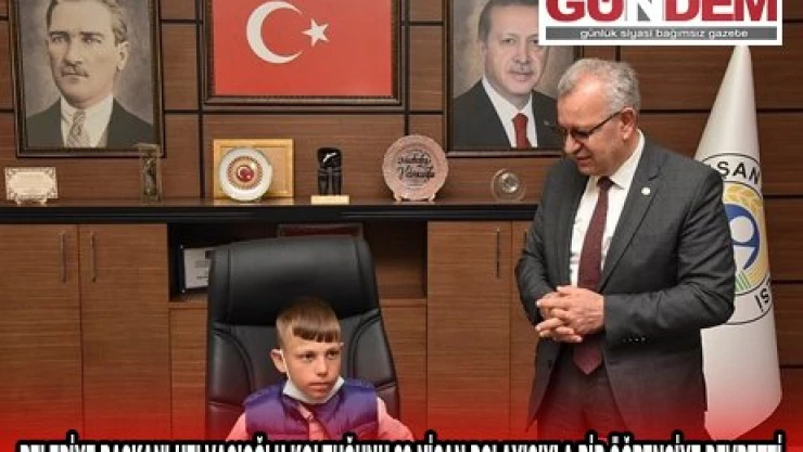 BELEDİYE BAŞKANI HELVACIOĞLU KOLTUĞUNU 23 NİSAN DOLAYISIYLA BİR ÖĞRENCİYE DEVRETTİ