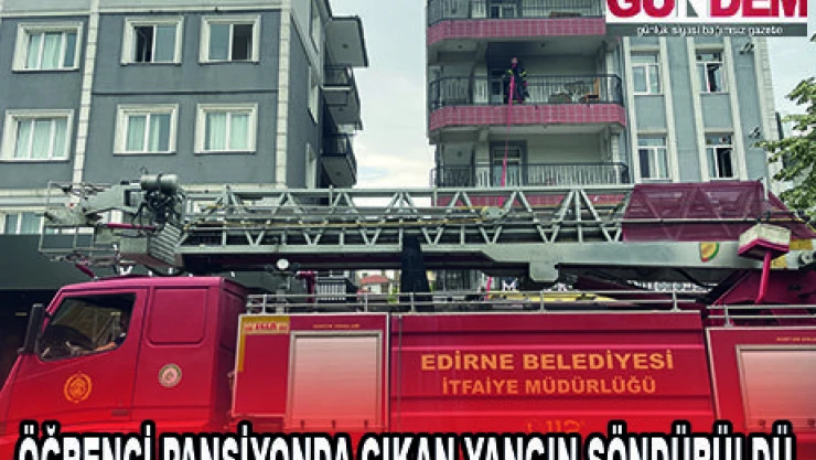 ÖĞRENCİ PANSİYONDA ÇIKAN YANGIN SÖNDÜRÜLDÜ