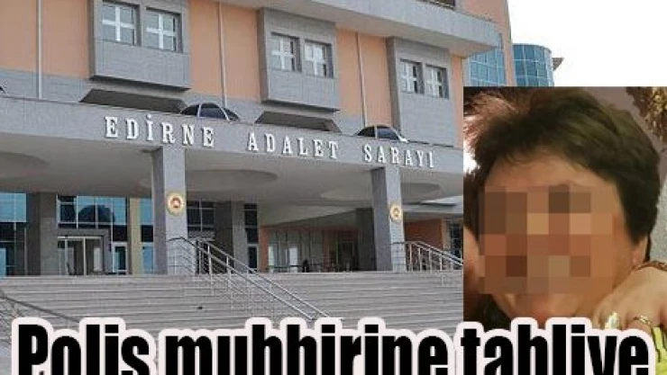 Polis muhbirine tahliye