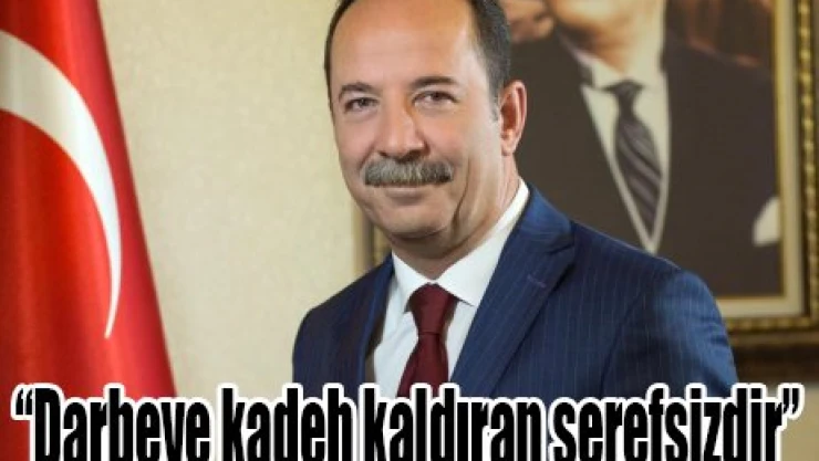 'Darbeye kadeh kaldıran şerefsizdir'