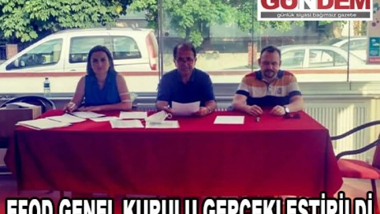 EFOD Genel Kurulu gerçekleştirildi
