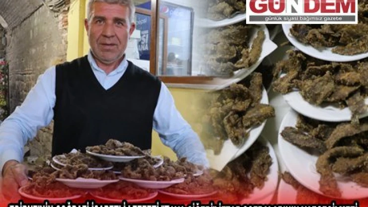 EDİRNE'NİN COĞRAFİ İŞARETLİ LEZZETİ 