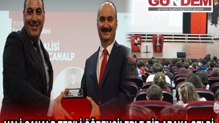 VALİ CANALP TED'Lİ ÖĞRENCİLERLE BİR ARAYA GELDİ