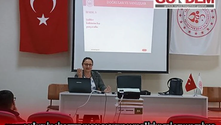 KADINA YÖNELİK ŞİDDETTE KARŞI FARKINDALIK EĞİTİMLERİ DEVAM EDİYOR