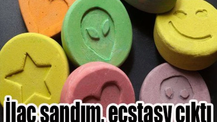 İlaç sandım, ecstasy çıktı