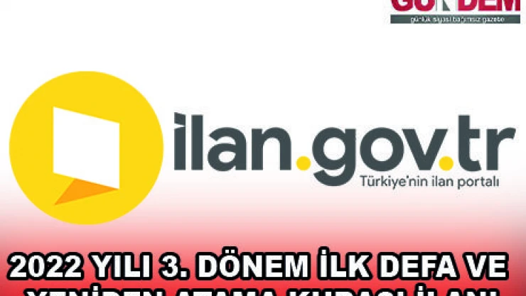 2022 YILI 3. DÖNEM İLK DEFA VE YENİDEN ATAMA KURASI İLANI