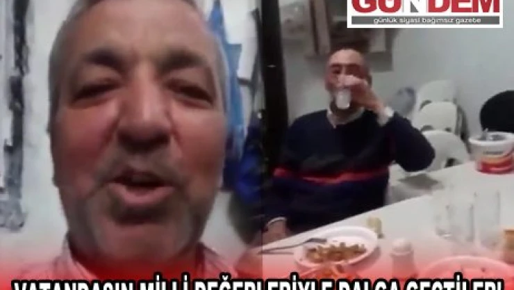 VATANDAŞIN MİLLİ DEĞERLERİYLE DALGA GEÇTİLER