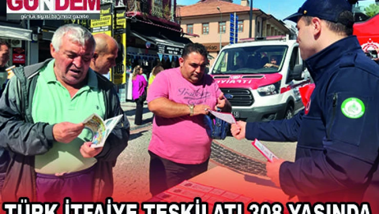 TÜRK İTFAİYE TEŞKİLATI 308 YAŞINDA