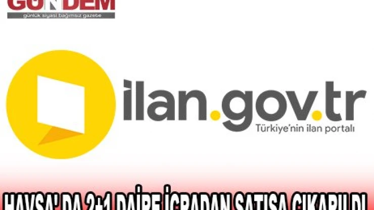 HAVSA' DA 2+1 DAİRE İCRADAN SATIŞA ÇIKARILDI