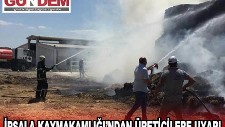 İPSALA KAYMAKAMLIĞI'NDAN ÜRETİCİLERE UYARI