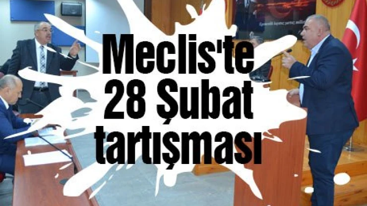 Meclis'te 28 Şubat tartışması