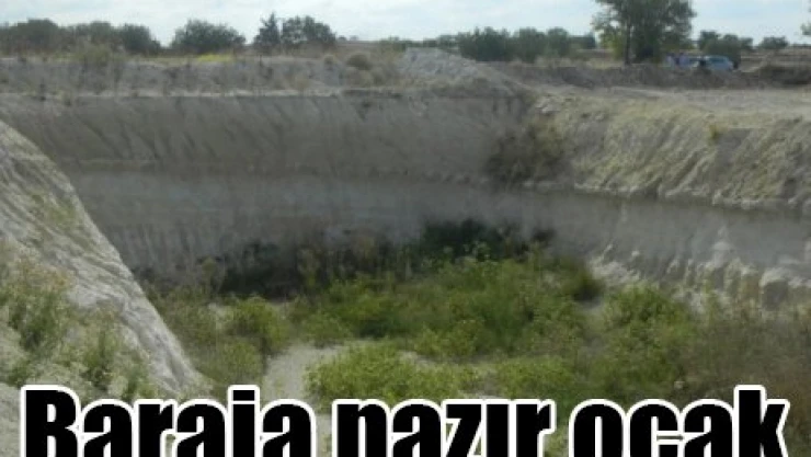 Bentonit ocağı ÇED raporu açıklandı: Baraja nazır ocak
