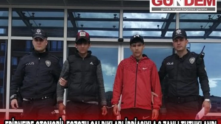 EDİRNE'DE OTOMOBİL EGZOZU ÇALDIKLARI İDDİASIYLA 2 ZANLI TUTUKLANDI