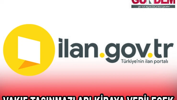 VAKIF TAŞINMAZLARI KİRAYA VERİLECEK