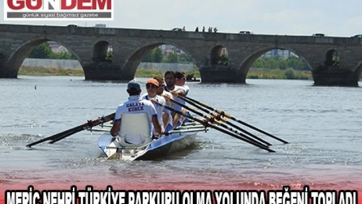 Meriç Nehri, Türkiye parkuru olma yolunda beğeni topladı