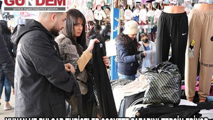 Yunan ve Bulgar turistler kışlık alışverişi için Edirne'deki sosyete pazarını tercih ediyor