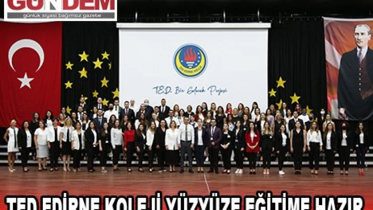 TED Edirne Koleji, yüz yüze eğitime hazır