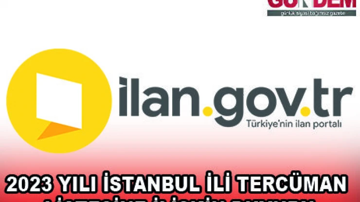 2023 YILI İSTANBUL İLİ TERCÜMAN LİSTESİNE İLİŞKİN DUYURU