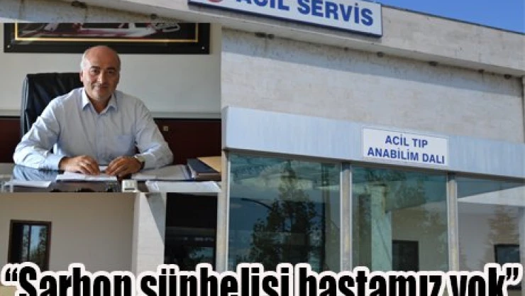 'Şarbon şüphelisi hastamız yok'