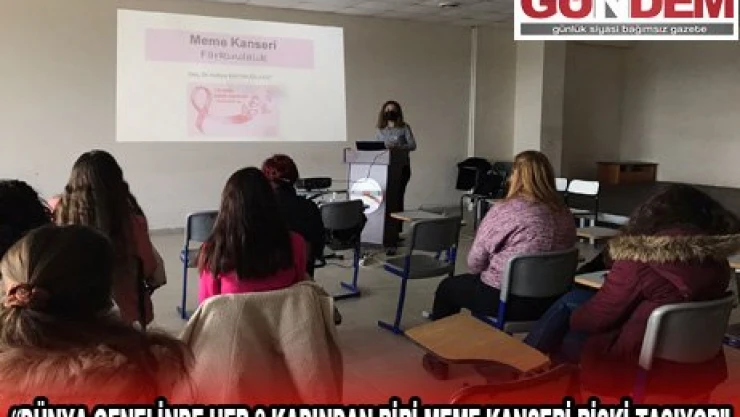 'DÜNYA GENELİNDE HER 8 KADINDAN BİRİ MEME KANSERİ RİSKİ TAŞIYOR'