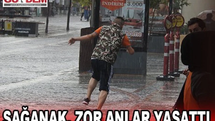 Sağanak, zor anlar yaşattı