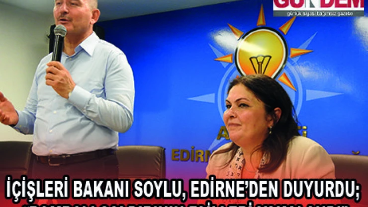 İÇİŞLERİ BAKANI SOYLU, EDİRNE'DEN DUYURDU 'BOMBALI SALDIRININ FAİLLERİ YAKALANDI'