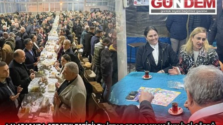 LALAPAŞA'DA GERÇEKLEŞTİRİLEN İFTAR PROGRAMI YOĞUN İLGİ GÖRDÜ