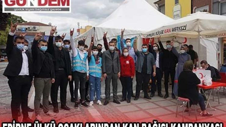 EDİRNE ÜLKÜ OCAKLARINDAN KAN BAĞIŞI KAMPANYASI