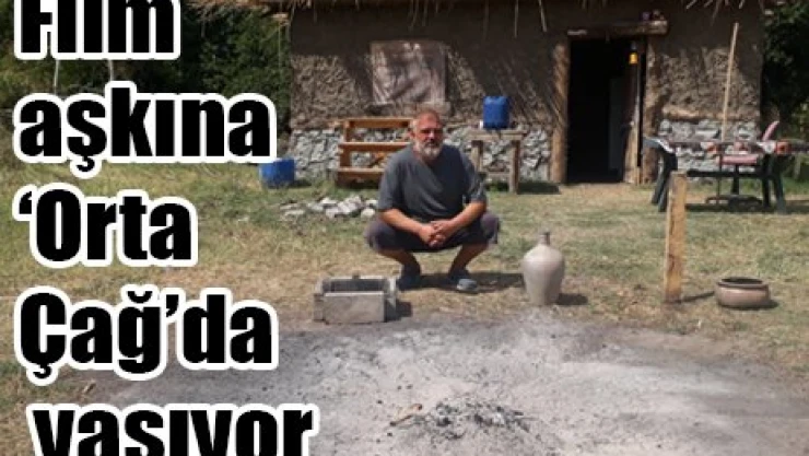 Film aşkına '˜Orta Çağ'da yaşıyor