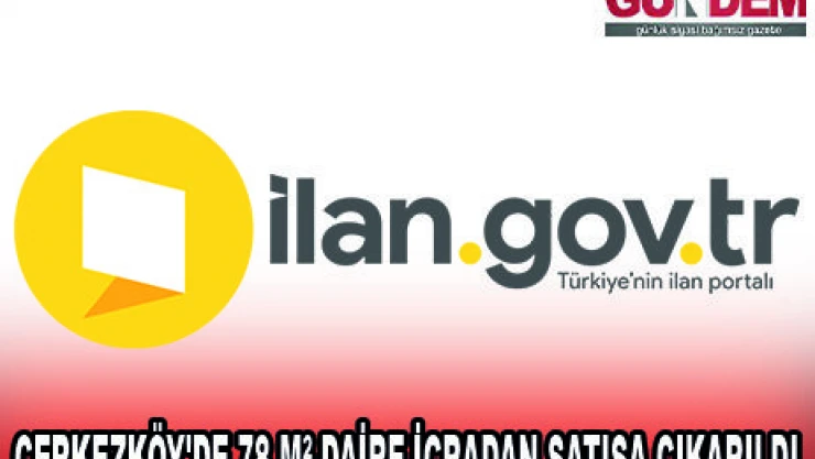 ÇERKEZKÖY'DE 78 MÂ² DAİRE İCRADAN SATIŞA ÇIKARILDI