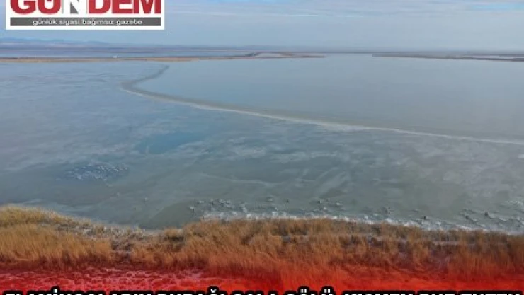  Flamingoların durağı Gala Gölü, soğuk havada kısmen buz tuttu