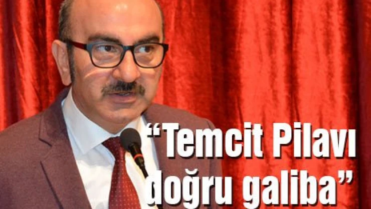 Temcit Pilavı doğru galiba