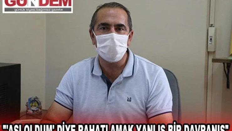 ''Aşı oldum' diye rahatlamak yanlış bir davranış'