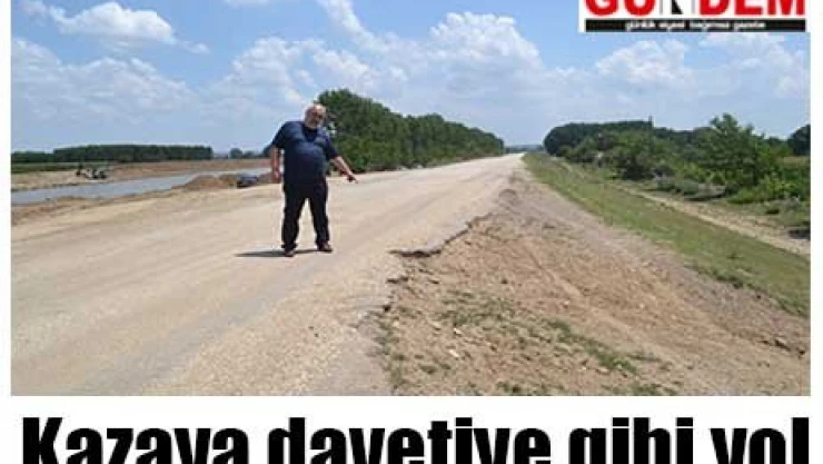 Kazaya davetiye gibi yol