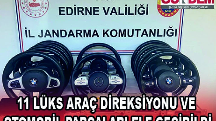 11 LÜKS ARAÇ DİREKSİYONU VE OTOMOBİL PARÇALARI ELE GEÇİRİLDİ