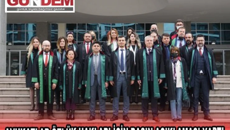 AVUKATLAR ÖZLÜK HAKLARI İÇİN BASIN AÇIKLAMASI YAPTI