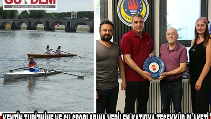 Kentin turizmine ve su sporlarına verilen katkıya teşekkür plaketi