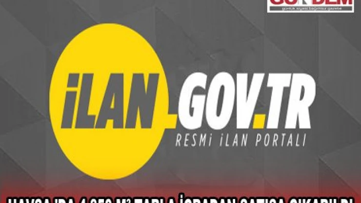 HAVSA 'DA 4.850 M² TARLA İCRADAN SATIŞA ÇIKARILDI