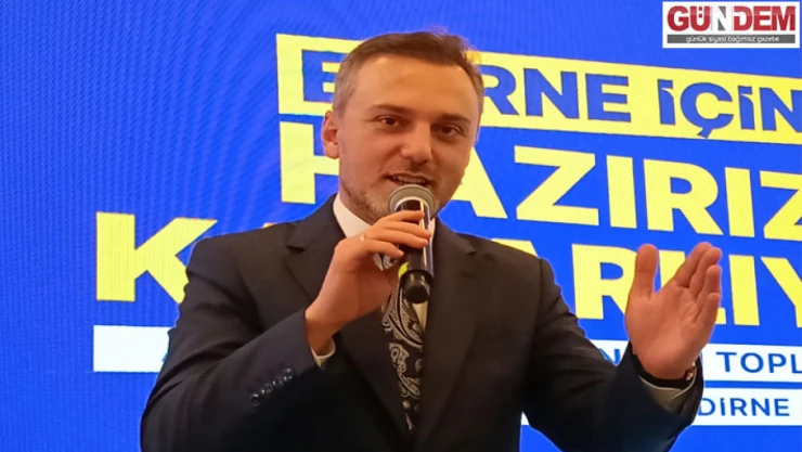 Kandemir, '31 Mart'ta Edirne'de tarih yazacağız'