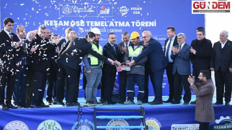 Keşan Gıda OSB'nin temeli atıldı