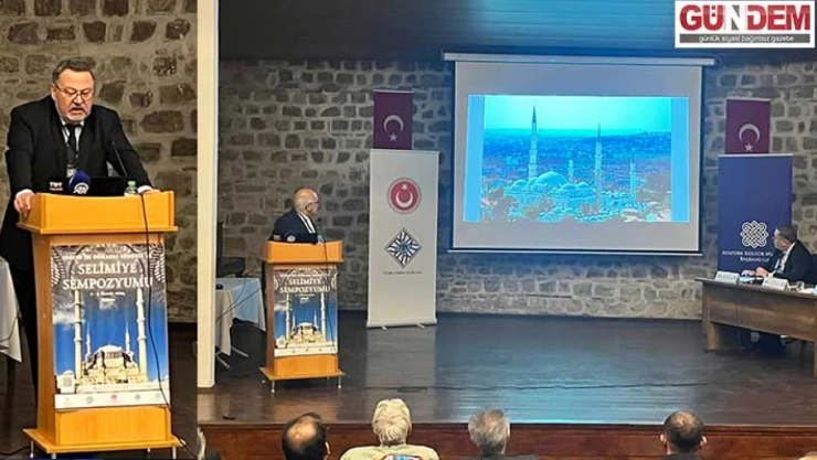 'Osmanlı Kimliği ve Selimiye Sempozyumu' düzenlendi
